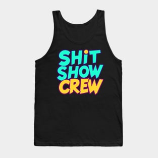 Shit Show Crew Tank Top